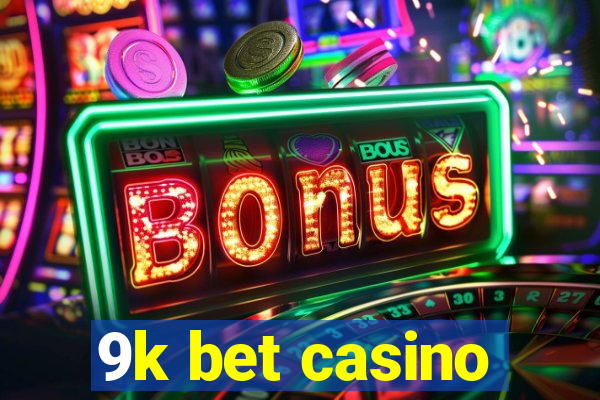 9k bet casino